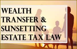Proactive Planning: Sunsetting Estate Tax Law