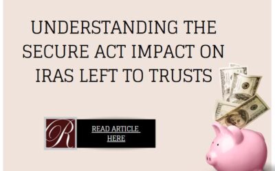 Understanding the SECURE Act’s Impact on IRAs Left to Trusts